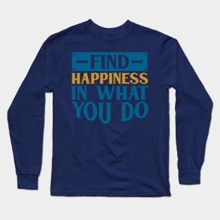 Find Happiness Long Sleeve T-Shirt